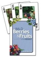 Wild Berries & Fruits of the Midwest Playing Cards di Teresa Marrone edito da Adventure Publications
