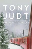 The Memory Chalet di Tony Judt edito da Penguin Press