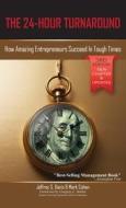 The 24-Hour Turnaround (3rd Edition) di Jeffrey S Davis, Mark Cohen edito da Happy About