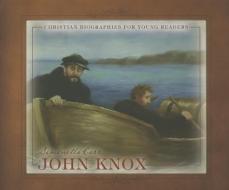 John Knox di Simonetta Carr edito da Reformation Heritage Books