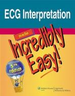 Ecg Interpretation Made Incredibly Easy! edito da Lippincott Williams And Wilkins