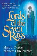 Lords of the Seven Rays di Mark L. Prophet, Elizabeth Clare Prophet edito da Summit University Press