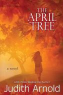 The April Tree di Judith Arnold edito da Bell Bridge Books
