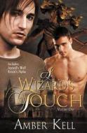 A Wizard's Touch Volume One di Amber Kell edito da Silver Publishing