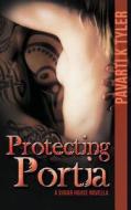Protecting Portia (a Sugar House Novella) di Pavarti K Tyler edito da Evolved Publishing