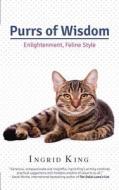 Purrs of Wisdom: Enlightenment, Feline Style di Ingrid King edito da PASSION FRUIT PR