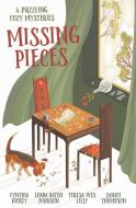 Missing Pieces: 4 Puzzling Cozy Mysteries di Cynthia Hickey, Linda Baten Johnson, Teresa Ives Lilly edito da BARBOUR PUBL INC