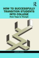 How To Successfully Transition Students Into College di Leonard Geddes edito da Stylus Publishing