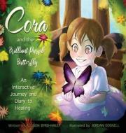 Cora And The Brilliant Purple Butterfly di Byrd-Haley Allison Byrd-Haley, Gosnell Jordan Gosnell edito da Down & Out Books II, LLC
