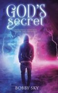 God's Secret di Bobby Sky edito da Christian Faith Publishing, Inc