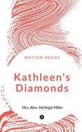 KATHLEEN'S DIAMONDS di Alex. edito da Notion Press