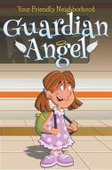Your Friendly Neighborhood Guardian Angel di Jupiter Kids edito da Speedy Publishing LLC