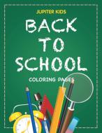 Back to School Coloring Pages di Jupiter Kids edito da Jupiter Kids