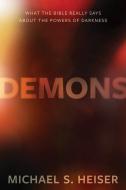Demons: What the Bible Really Says about the Powers of Darkness di Michael S. Heiser edito da LEXHAM PR