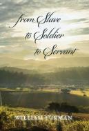from Slave to Soldier to Servant di William Furman edito da Palmetto Publishing