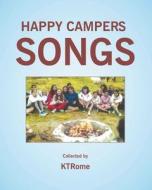 Happy Campers Songs di Ktrome edito da Covenant Books