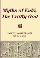 Myths of Enki, The Crafty God di Samuel Noah Kramer, John Maier edito da Wipf and Stock