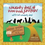 Meet the Naughty Dogs (Naughty Dogs at Woo Woo Junction) di Nancy Brockman edito da Mabel & Stanley