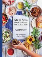 Mr & Mrs Wilkinson's How it is at Home di Matt Wilkinson, Sharlee Gibb edito da Hardie Grant Books