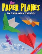 Paper Planes di Arcturus Publishing edito da ARCTURUS PUB