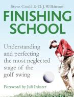 The Finishing School di Steve Gould, D. J. Wilkinson edito da Elliott & Thompson Limited