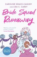 Bride Squad Runaway di Caroline Grace-Cassidy, Lisa C. Carey edito da Black And White Publishing