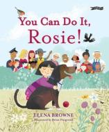 You Can Do It, Rosie! di Elena Browne edito da O BRIEN PR