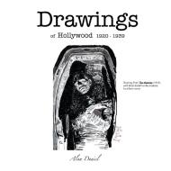 Drawings of Hollywood 1920-1939 di Alan Daniel edito da Xlibris US