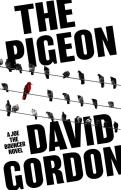 The Pigeon di David Gordon edito da Bloomsbury Publishing PLC