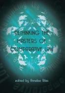 Rethinking the Masters of Comparative Law di Mark Cameron Love, Annelise Riles edito da HART PUB
