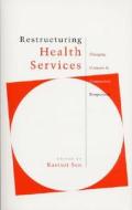Restructuring Health Services di Kasturi Sen edito da Zed Books Ltd