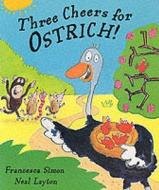 Three Cheers For Ostrich di Francesca Simon edito da Gullane Children's Books