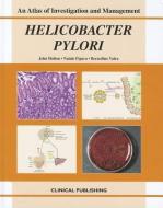 Helicobacter Pylori di John Holton edito da Clinical Publishing,an Imprint Of Atlas Medical Publishing L