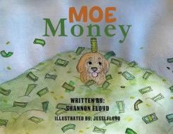Moe Money di Shannon Floyd edito da LIGHTNING SOURCE INC