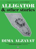 Alligator di Dima Alzayat edito da TWO DOLLAR RADIO