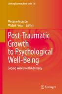 Post-Traumatic Growth to Psychological Well-Being edito da Springer International Publishing