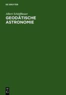 Geodatische Astronomie: Grundlagen Und Konzepte di Albert Sch Dlbauer, Albert Schodlbauer edito da Walter de Gruyter