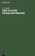 Der kleine Problemfreund di H. Adolphi edito da De Gruyter