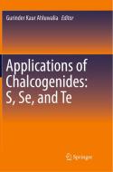 Applications Of Chalcogenides: S, Se, And Te edito da Springer International Publishing Ag