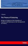 The Theory of Colouring di J. Bacon edito da hansebooks