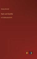 Kant und Goethe di Georg Simmel edito da Outlook Verlag