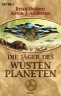 Der Wüstenplanet 07. Die Jäger des Wüstenplaneten di Brian Herbert, Kevin J. Anderson edito da Heyne Taschenbuch