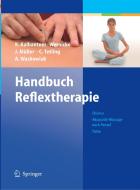 Handbuch Reflextherapie di Karin Kalbantner-Wernicke, Johannes Müller, C. Tetling, Astrid Waskowiak edito da Springer-Verlag GmbH
