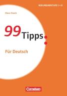99 Tipps - Praxis-Ratgeber Schule für die Sekundarstufe I und II: Für Deutsch di Klaus Hoock edito da Cornelsen Vlg Scriptor