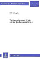 Wettbewerbsregeln für die private Krankenversicherung di Dirk Scheepker edito da Lang, Peter GmbH