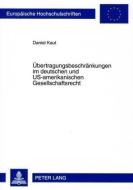 Übertragungsbeschränkungen im deutschen und US-amerikanischen Gesellschaftsrecht di Daniel Kaut edito da Lang, Peter GmbH