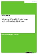 Reibung und Verschleiß - eine kurze werkstoffkundliche Einführung di Norbert Jost edito da GRIN Publishing