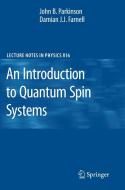 An Introduction to Quantum Spin Systems di John Parkinson, Damian J. J. Farnell edito da Springer-Verlag GmbH