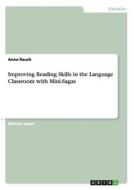 Improving Reading Skills in the Language Classroom with Mini-Sagas di Anna Rauch edito da GRIN Publishing