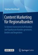Content Marketing für Regionalbanken di Stephan Reichhard edito da Springer-Verlag GmbH